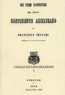Dei primi scopritori del nuovo continente americano (rist. anastatica 1842) di Francesco Trucchi edito da Firenzelibri