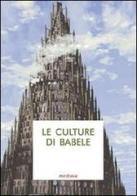 Le culture di Babele. Saggi di antropologia filosofico-giuridica edito da Medusa Edizioni