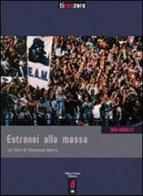 Estranei alla massa. DVD di Vincenzo Marra edito da Casini