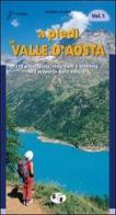 A piedi in Valle d'Aosta. 116 passeggiate, escursioni e trekking alla scoperta della natura vol.1 di Stefano Ardito edito da Iter Edizioni