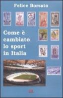 Come è cambiato lo sport in Italia di Felice Borsato edito da Di Renzo Editore