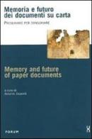 Memoria e futuro dei documenti su carta. Preservare per conservare edito da Forum Edizioni