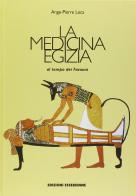 La medicina egizia di Ange P. Leca edito da SBM Scientific Book Market