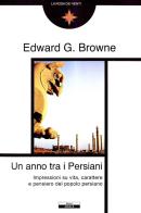 Un anno tra i persiani di Edward G. Browne edito da Ariele