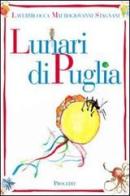 Lunari di Puglia. Ediz. illustrata di Nino Lavermicocca, Vito Maurogiovanni, Vittorio Stagnani edito da Progedit
