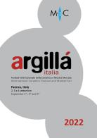 Argillà Italia 2022. Festival internazionale della ceramica e mostra mercato. Ediz. italiana e inglese edito da MIC Faenza