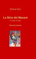 La strìa del masaré di Silvana Zinni edito da ilmiolibro self publishing