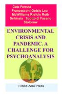 Environmental crisis and pandemic. A challenge for psychoanalysis . Frenis Zero Press edito da ilmiolibro self publishing