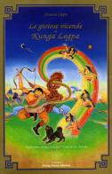 Le gioiose vicende di Kunga Legpa di Ciapu (Geshe) edito da OM