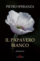 Il papavero bianco di Pietro Speranza edito da Leone