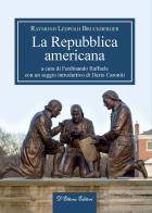 La Repubblica americana di Raymond Léopold Bruckberger edito da D'Ettoris