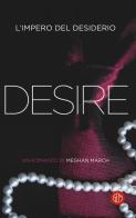 Desire. L'impero del desiderio di Meghan March edito da SEM