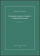 Filosofia morale e mistica in Meister Eckhart di Gregory Tranchesi edito da Nuova Prhomos