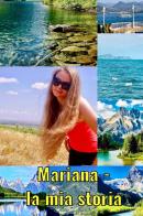 Mariana. La mia storia di Mariana Dumitrasc edito da Youcanprint