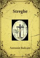 Streghe di Antonio Balzani edito da StreetLib