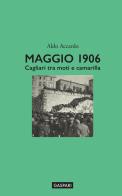 Maggio 1906. Cagliari tra moti e camarilla di Aldo Accardo edito da Gaspari
