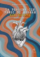 La persona che pensi di essere non esiste. Disciplina emotiva di Roberto Napolitano edito da Giacovelli Editore