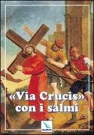Via crucis con i salmi di Bartolino Bartolini edito da Editrice Elledici