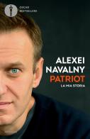 Patriot. La mia storia di Alexei Navalny edito da Mondadori