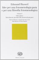 Idee per una fenomenologia pura e per una filosofia fenomenologica vol.1 di Edmund Husserl edito da Einaudi