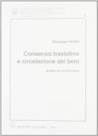Consenso traslativo e circolazione dei beni. Analisi di un principio di Giuseppe Vettori edito da Giuffrè