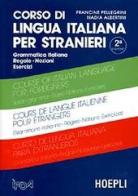 Corso di lingua italiana per stranieri di Nadia Albertini, Francine Pellegrini edito da Hoepli