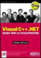 Visual C++.NET. Guida per lo sviluppatore edito da Hoepli