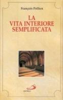 La vita interiore semplificata e ricondotta al suo fondamento di François Pollien edito da San Paolo Edizioni