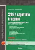 Solai e coperture in acciaio. Calcolo e verifica agli stati limite con il software «CoAcc». Con software di Vincenzo Calvo, Elisabetta Scalora edito da Grafill