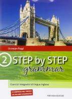 Step by step grammar. Esercizi integrativi di lingua inglese. Con espansione online. Per le Scuole superiori vol.2 di Giuseppe Roggi edito da Trevisini