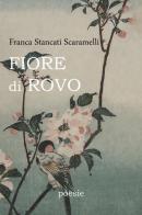 Fiore di Rovo di Franca Stancati Scaramelli edito da Youcanprint