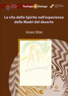 La vita dello Spirito nell'esperienza delle Madri del deserto di Simone Stifani edito da Milella