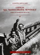 L' Italia nel «Nuovo ordine mondiale». Politica ed economia dal 1945 al 1947 di Agostino Giovagnoli edito da Vita e Pensiero