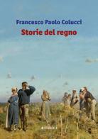 Storie del regno di Francesco Paolo Colucci edito da Manni