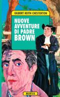 Nuove avventure di padre Brown di Gilbert Keith Chesterton edito da Ugo Mursia Editore