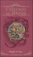 L' occhio del drago. The Dragonology chronicles vol.1 di Dugald Steer edito da Fabbri