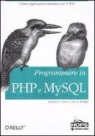 Programmare in PHP e MySQL di Michele E. Davis, Jon A. Phillips edito da Tecniche Nuove