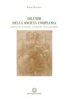 Dilemmi della società complessa di Barbara Troncarelli edito da Edizioni Scientifiche Italiane