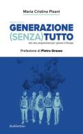 Generazione (Senza) tutto di Maria Cristina Pisani edito da Rubbettino
