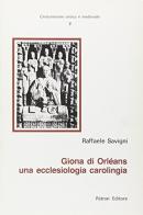 Giona di Orleans. Una ecclesiologia carolingia di Raffaele Savigni edito da Pàtron
