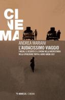 L' audacissimo viaggio. I media, il deserto e il cinema nella microstoria della spedizione Tripoli-Addis Abeba 1937 di Andrea Mariani edito da Mimesis