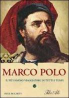 Marco Polo. Il più famoso viaggiatore di tutti i tempi di Nick McCarty edito da IdeeAli