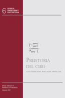 Preistoria del cibo. L'alimentazione nella preistoria e nella protostoria. Con CD-ROM edito da Ist. Italiano di Preistoria