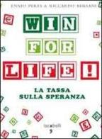Win for life. La tassa sulla speranza di Ennio Peres, Riccardo Bersani edito da Iacobellieditore