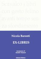 Ex-libris di Nicola Baronti edito da Helicon
