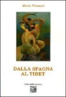 Dalla Spagna al Tibet di Mario Vierucci edito da Montedit