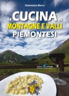 La cucina di montagne e valli piemontesi di Simonetta Marra edito da Il Punto PiemonteinBancarella
