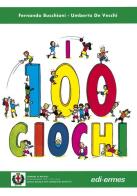 I 100 giochi di Fernando Bucchioni, Umberto De Vecchi edito da Edi. Ermes
