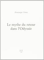 Le mythe du retour dans l'Odyssée di Dominique Viseux edito da Arché