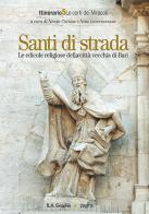 Santi di strada. Le edicole religiose della città vecchia di Bari vol.5 edito da Edizioni di Pagina
